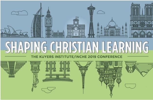 Shaping Christian Learning: The Kuyers Institute/Inche 2019 Conference