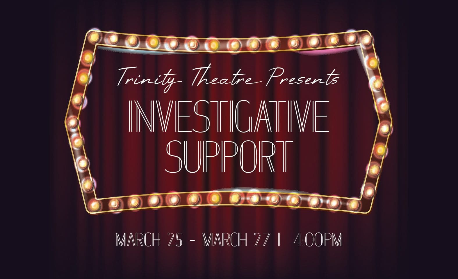 Trinity Theater Presents: Investigative Support