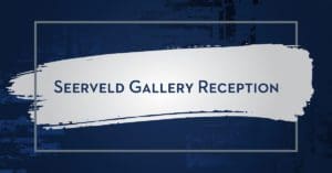 Seerveld Gallery Reception