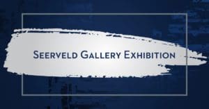 Seerveld Gallery Exhibition