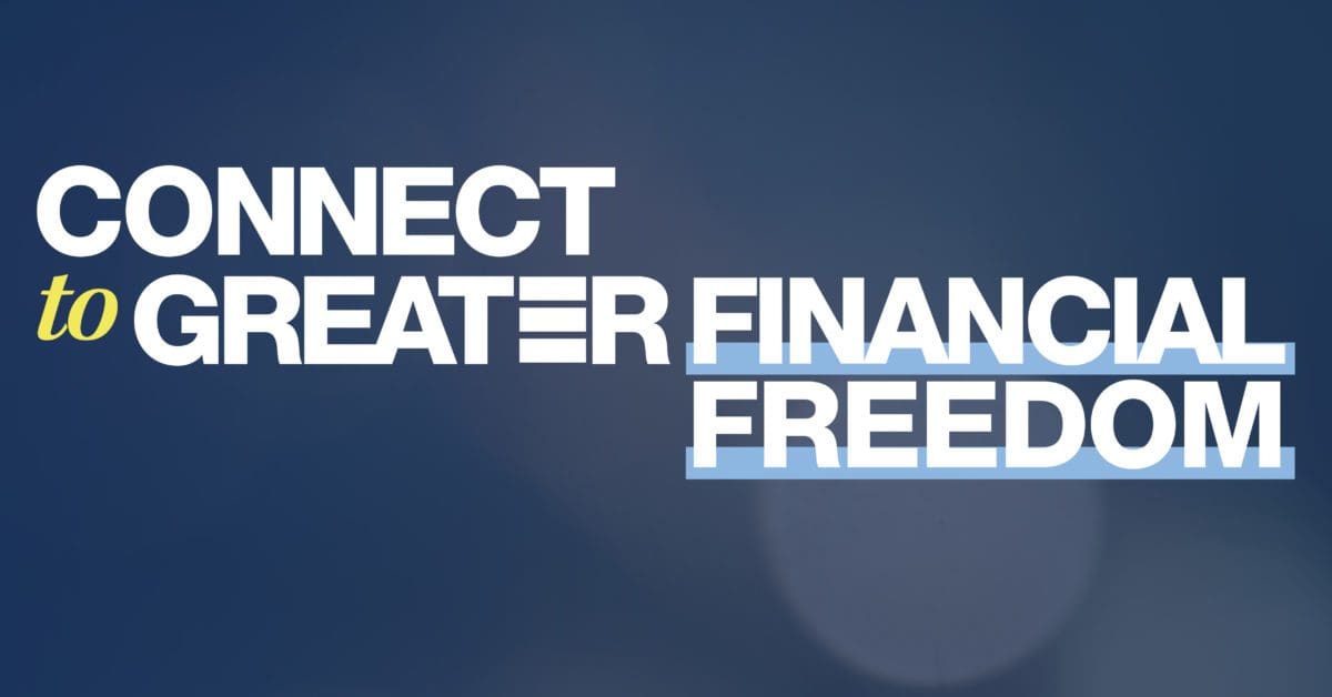 Connect to Greater Financial Freedom