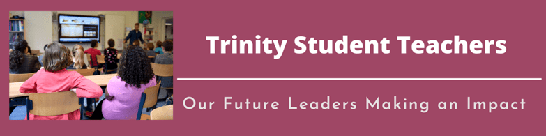 Trinity Student Teachers Newletter