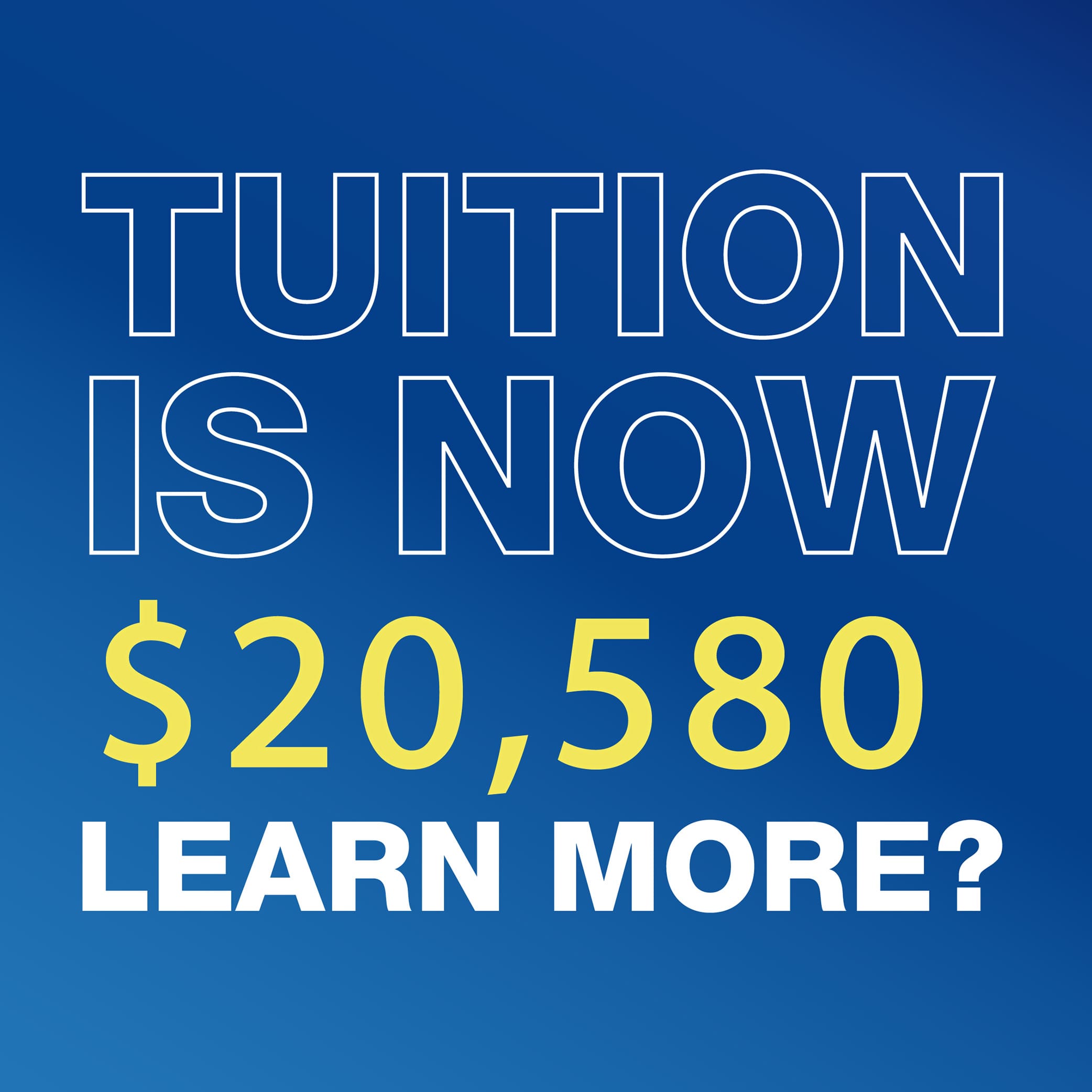 Tuition Is Now $20,580 Learn More